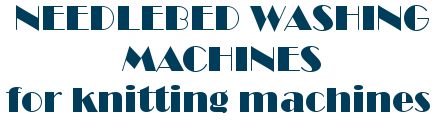 Needelebed washing machines for knitting machines